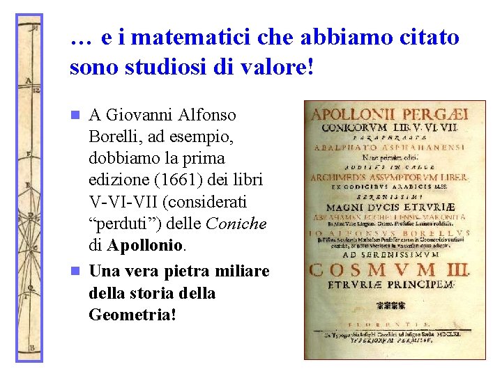 … e i matematici che abbiamo citato sono studiosi di valore! A Giovanni Alfonso