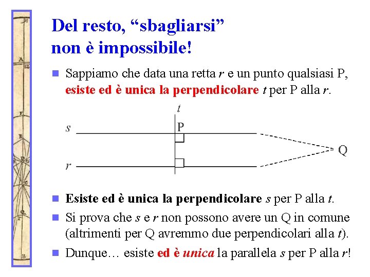 Del resto, “sbagliarsi” non è impossibile! n Sappiamo che data una retta r e