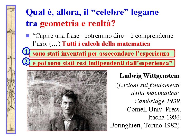 Qual è, allora, il “celebre” legame tra geometria e realtà? “Capire una frase –potremmo