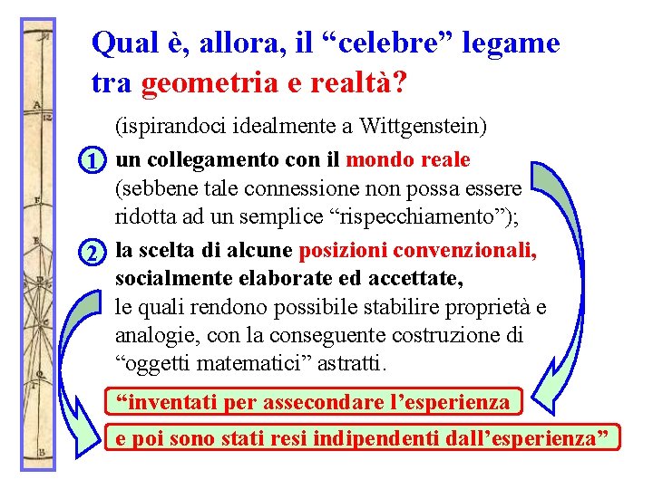 Qual è, allora, il “celebre” legame tra geometria e realtà? (ispirandoci idealmente a Wittgenstein)