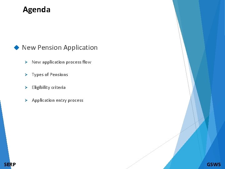 Agenda SERP New Pension Application Ø New application process flow Ø Types of Pensions