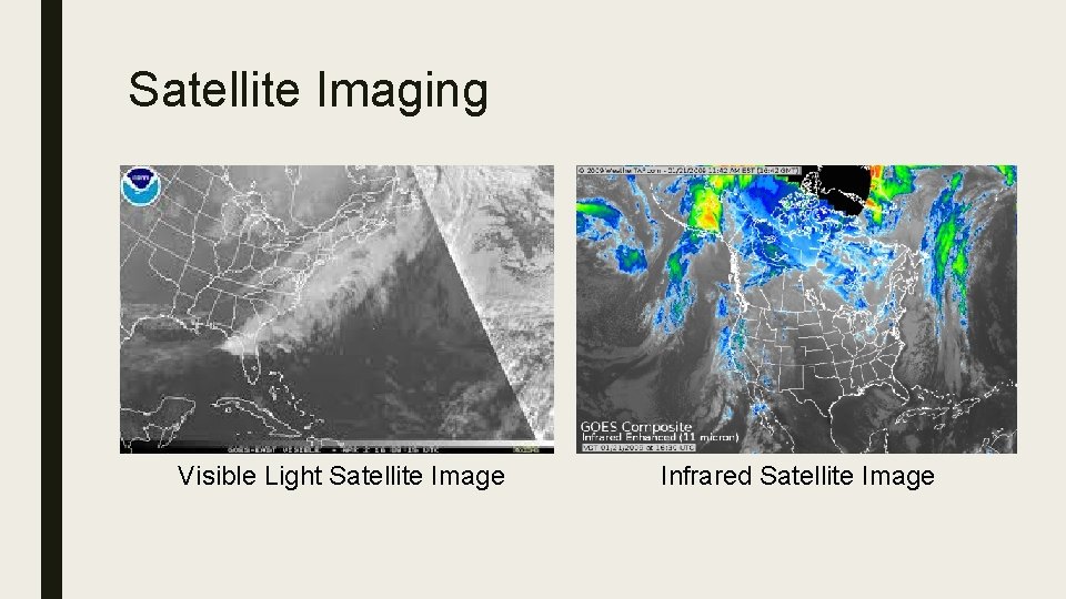 Satellite Imaging Visible Light Satellite Image Infrared Satellite Image 