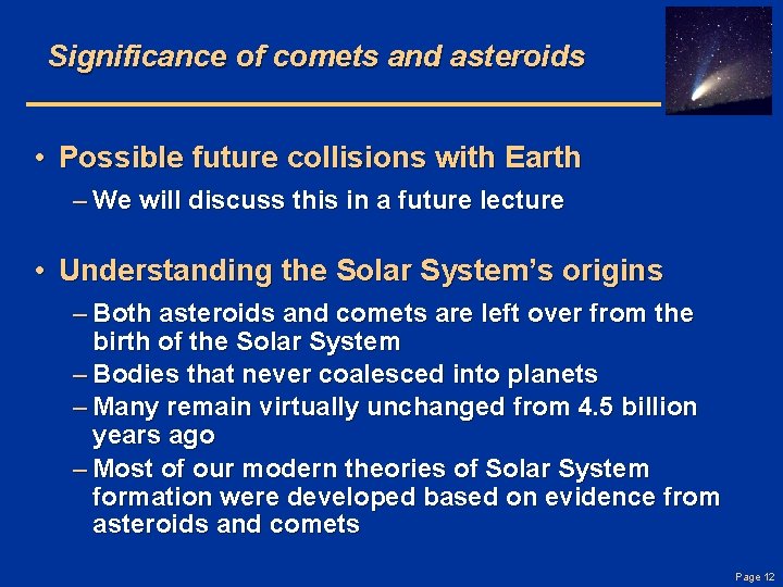 Significance of comets and asteroids • Possible future collisions with Earth – We will