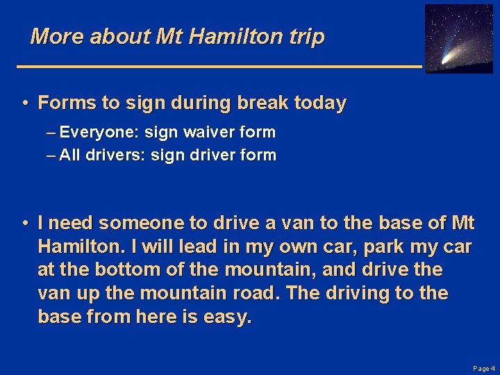 More about Mt Hamilton trip • Forms to sign during break today – Everyone: