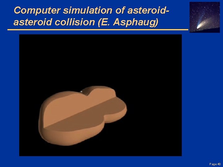 Computer simulation of asteroid collision (E. Asphaug) Page 40 