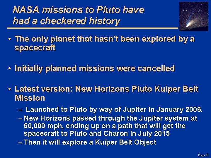 NASA missions to Pluto have had a checkered history • The only planet that