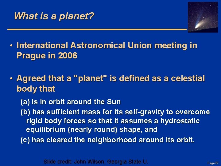 What is a planet? • International Astronomical Union meeting in Prague in 2006 •