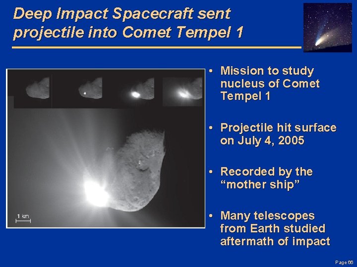 Deep Impact Spacecraft sent projectile into Comet Tempel 1 • Mission to study nucleus