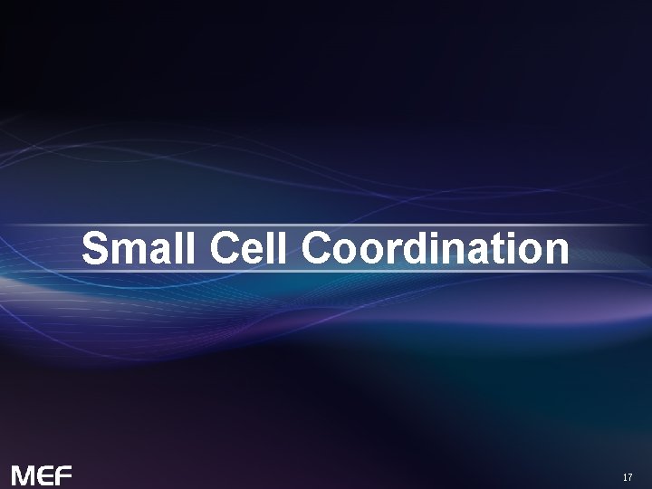 Small Cell Coordination 17 
