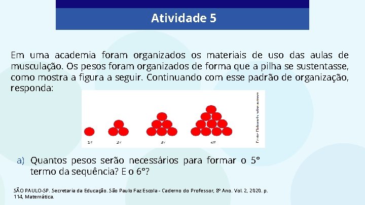 Atividade 5 Em uma academia foram organizados os materiais de uso das aulas de