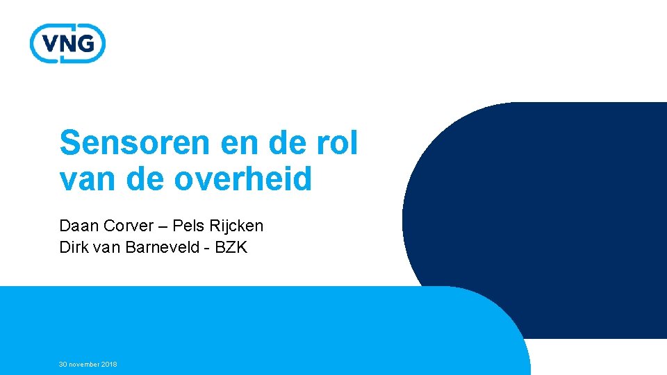 Sensoren en de rol van de overheid Daan Corver – Pels Rijcken Dirk van