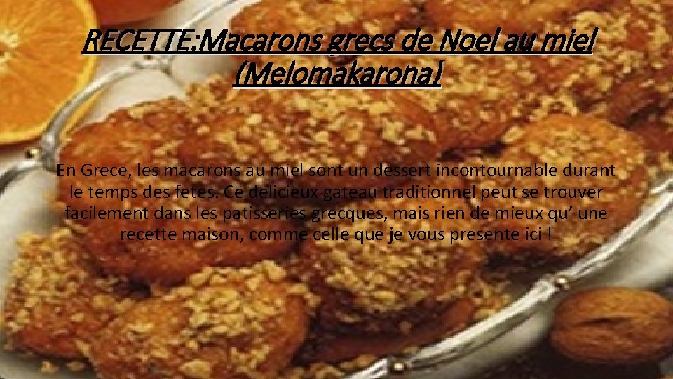 RECETTE: Macarons grecs de Noel au miel (Melomakarona) En Grece, les macarons au miel