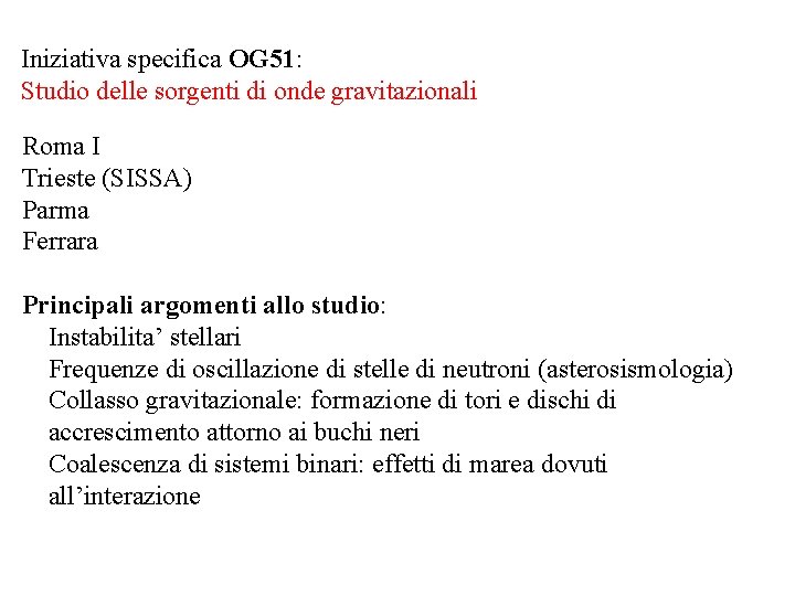 Iniziativa specifica OG 51: Studio delle sorgenti di onde gravitazionali Roma I Trieste (SISSA)