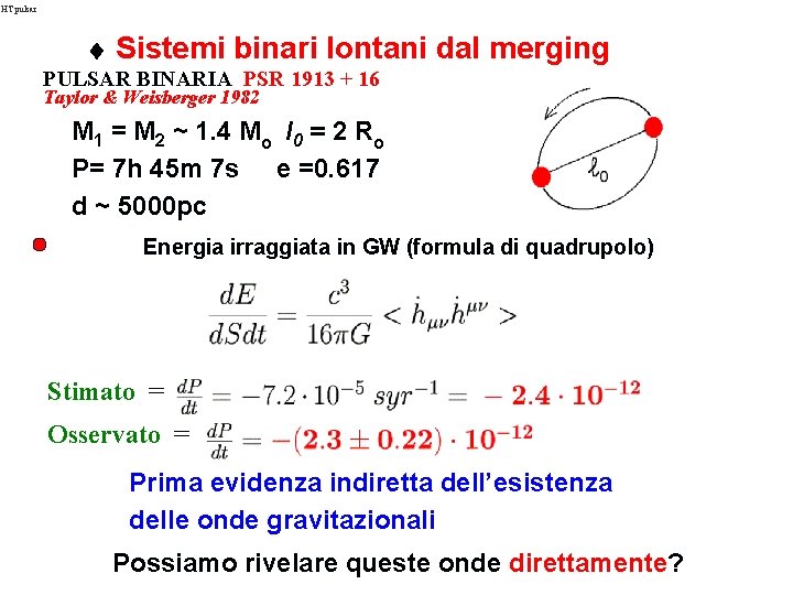 HT pulsar ¨ Sistemi binari lontani dal merging PULSAR BINARIA PSR 1913 + 16