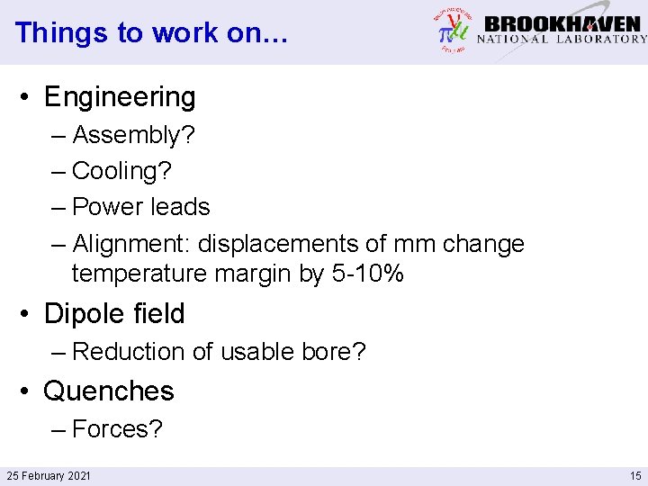 Things to work on… • Engineering – Assembly? – Cooling? – Power leads –