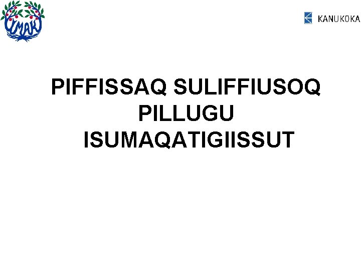 PIFFISSAQ SULIFFIUSOQ PILLUGU ISUMAQATIGIISSUT 