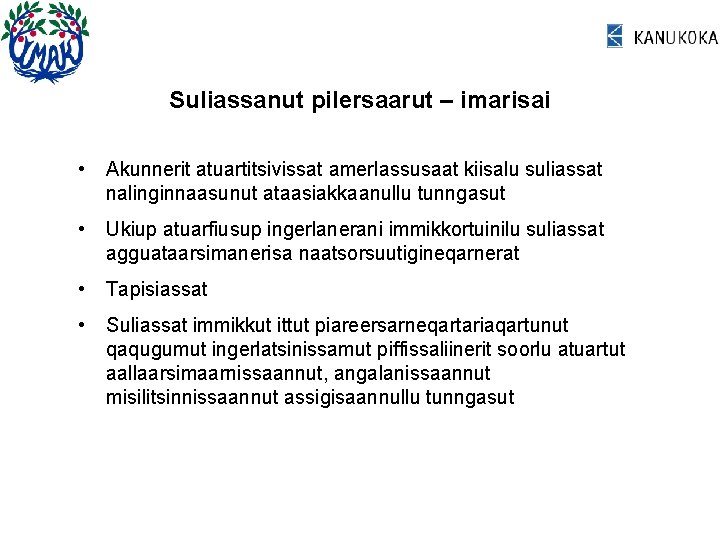 Suliassanut pilersaarut – imarisai • Akunnerit atuartitsivissat amerlassusaat kiisalu suliassat nalinginnaasunut ataasiakkaanullu tunngasut •