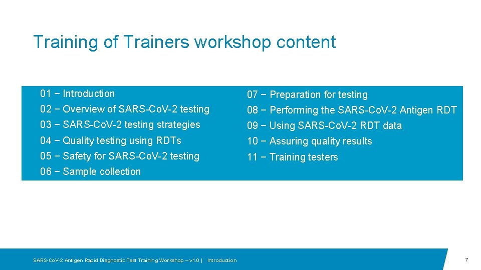 Training of Trainers workshop content o 01 − Introduction 07 − Preparation for testing Training of Trainers workshop content o 01 − Introduction 07 − Preparation for testing