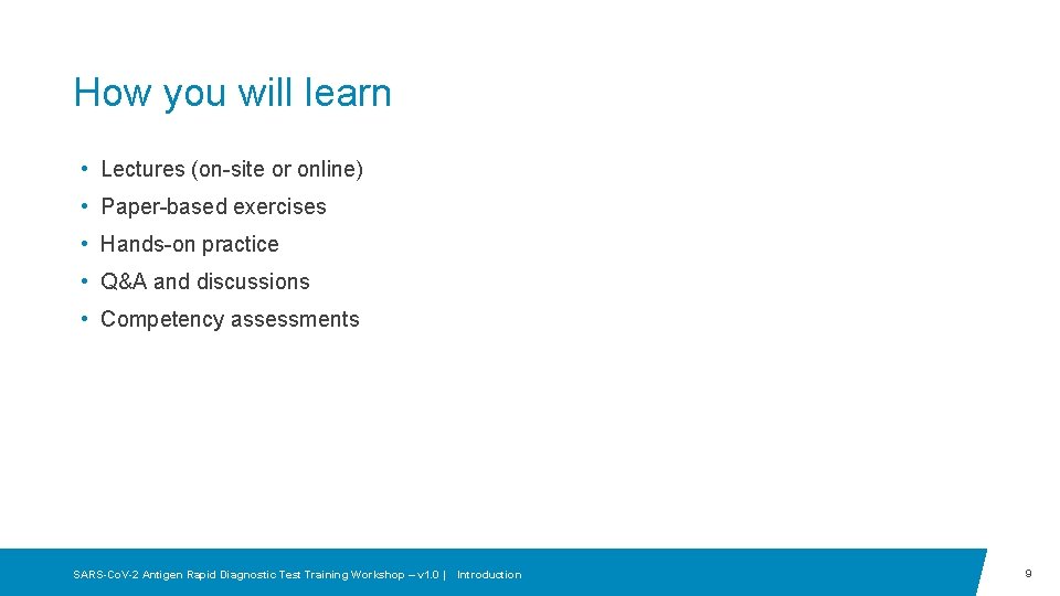 How you will learn • Lectures (on-site or online) • Paper-based exercises • Hands-on How you will learn • Lectures (on-site or online) • Paper-based exercises • Hands-on
