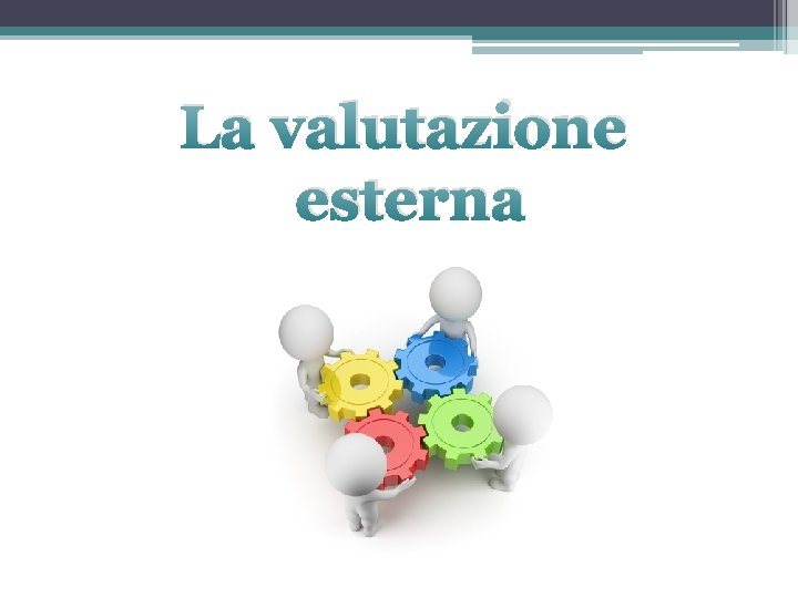 La valutazione esterna 