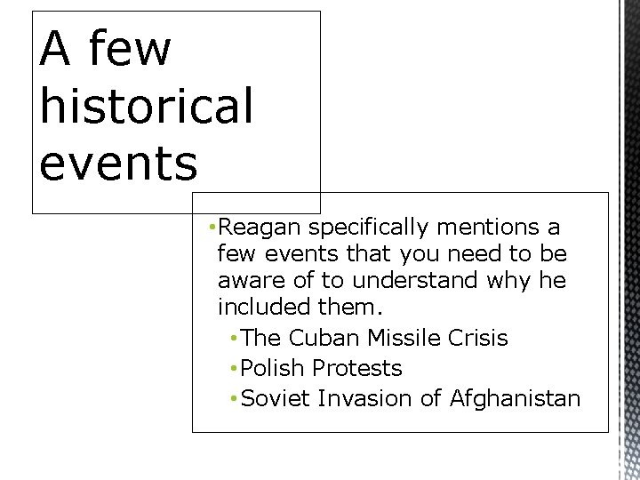 A few historical events • Reagan specifically mentions a few events that you need