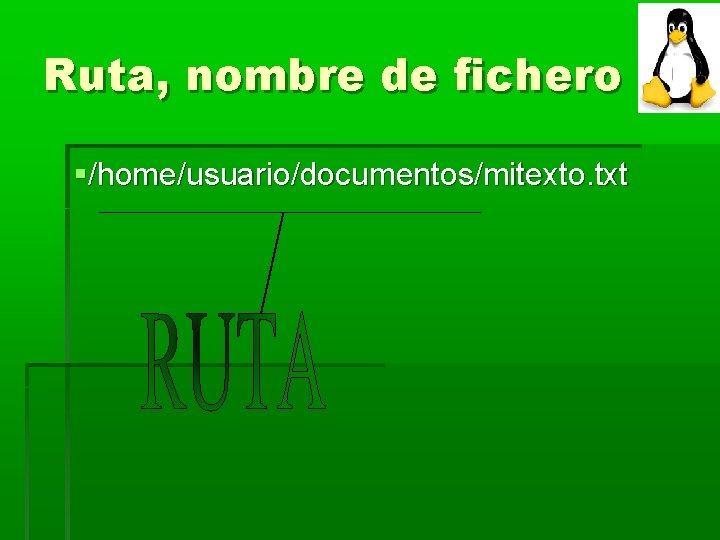 Ruta, nombre de fichero /home/usuario/documentos/mitexto. txt Ruta, nombre de fichero /home/usuario/documentos/mitexto. txt