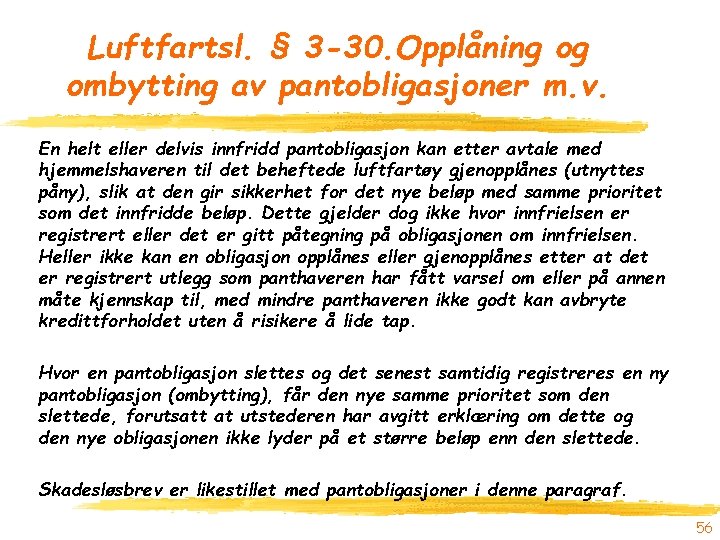 Luftfartsl. § 3 -30. Opplåning og ombytting av pantobligasjoner m. v. En helt eller