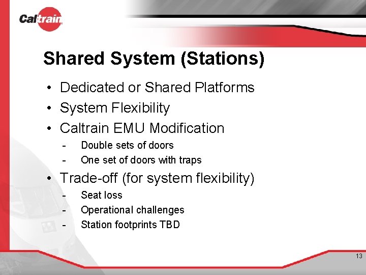 Shared System (Stations) • Dedicated or Shared Platforms • System Flexibility • Caltrain EMU