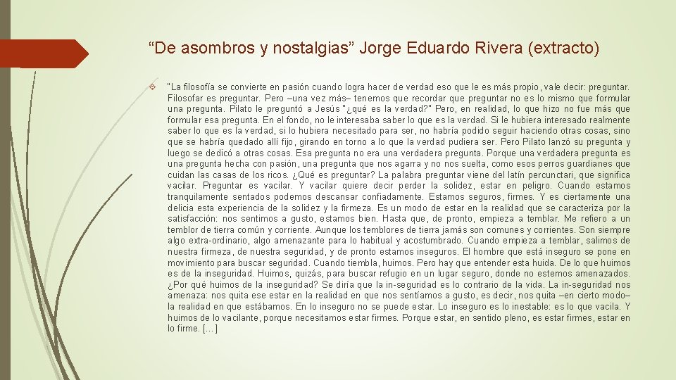 “De asombros y nostalgias” Jorge Eduardo Rivera (extracto) “La filosofía se convierte en pasión