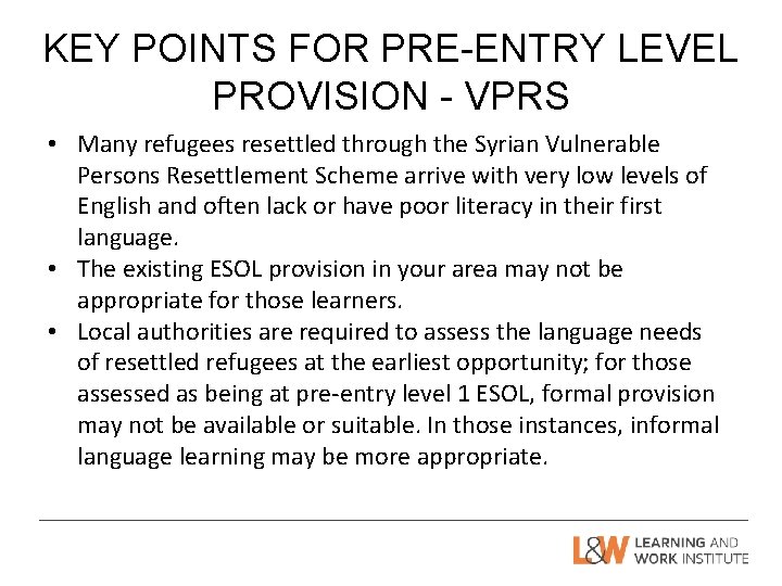 KEY POINTS FOR PRE-ENTRY LEVEL PROVISION - VPRS • Many refugees resettled through the