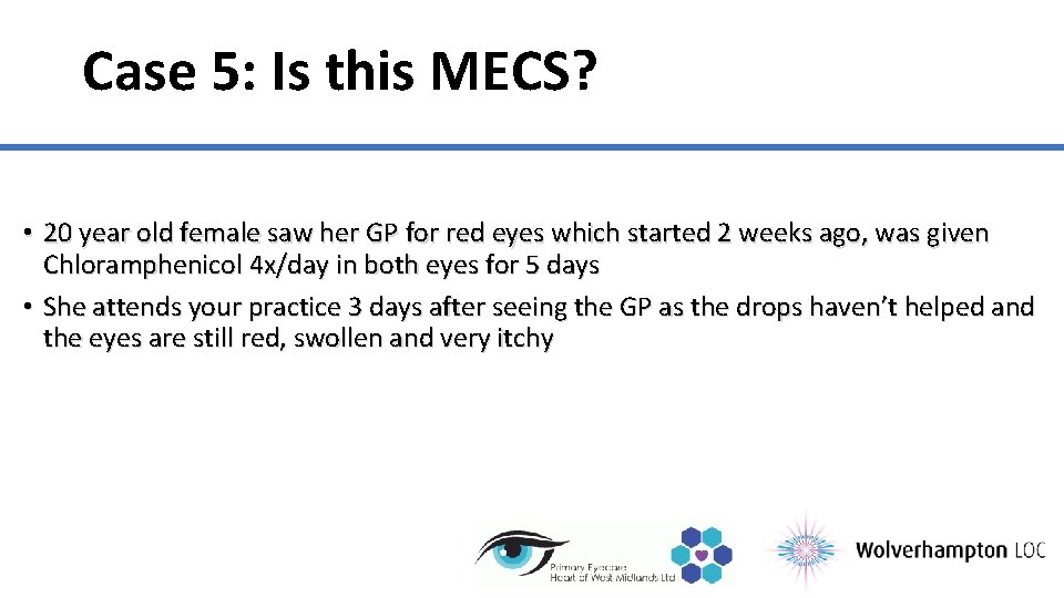 Case 5: Is this MECS? • 20 year old female saw her GP for