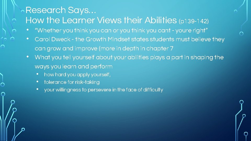 Research Says… How the Learner Views their Abilities (p 139 -142) • • •