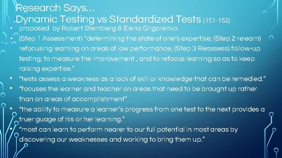 Research Says… Dynamic Testing vs Standardized Tests (151 -152) • proposed by Robert Sternberg