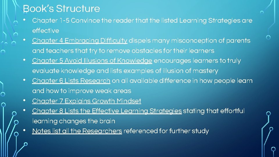 Book’s Structure • • Chapter 1 -5 Convince the reader that the listed Learning