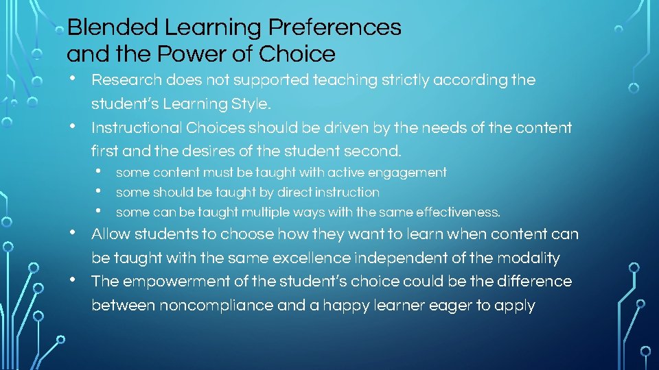Blended Learning Preferences and the Power of Choice • • Research does not supported