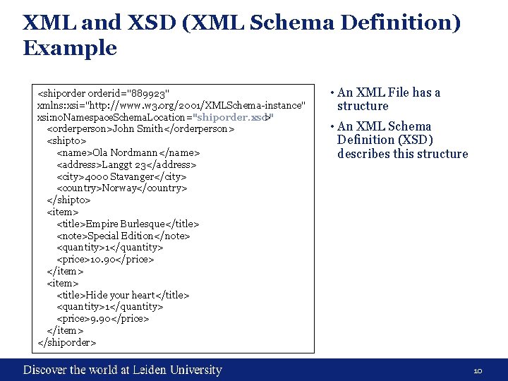 XML and XSD (XML Schema Definition) Example <shiporderid="889923" xmlns: xsi="http: //www. w 3. org/2001/XMLSchema-instance" XML and XSD (XML Schema Definition) Example <shiporderid="889923" xmlns: xsi="http: //www. w 3. org/2001/XMLSchema-instance"