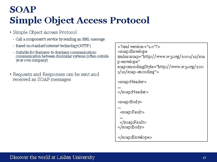 SOAP Simple Object Access Protocol • Simple Object Access Protocol - Call a component’s SOAP Simple Object Access Protocol • Simple Object Access Protocol - Call a component’s