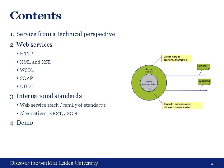 Contents 1. Service from a technical perspective 2. Web services • HTTP • XML Contents 1. Service from a technical perspective 2. Web services • HTTP • XML