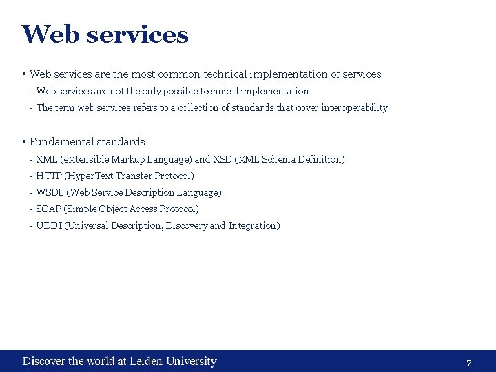 Web services • Web services are the most common technical implementation of services - Web services • Web services are the most common technical implementation of services -