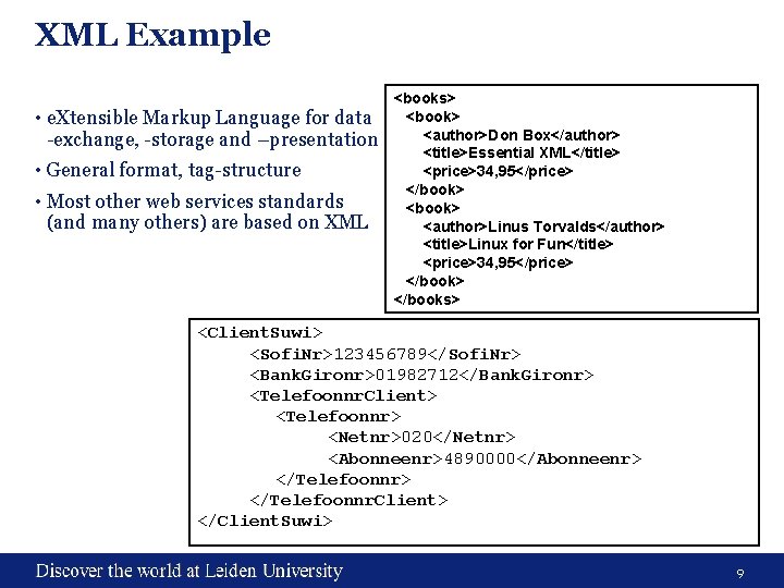 XML Example • e. Xtensible Markup Language for data -exchange, -storage and –presentation • XML Example • e. Xtensible Markup Language for data -exchange, -storage and –presentation •
