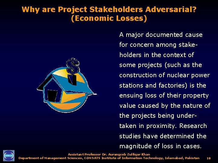 Why are Project Stakeholders Adversarial? (Economic Losses) A major documented cause for concern among
