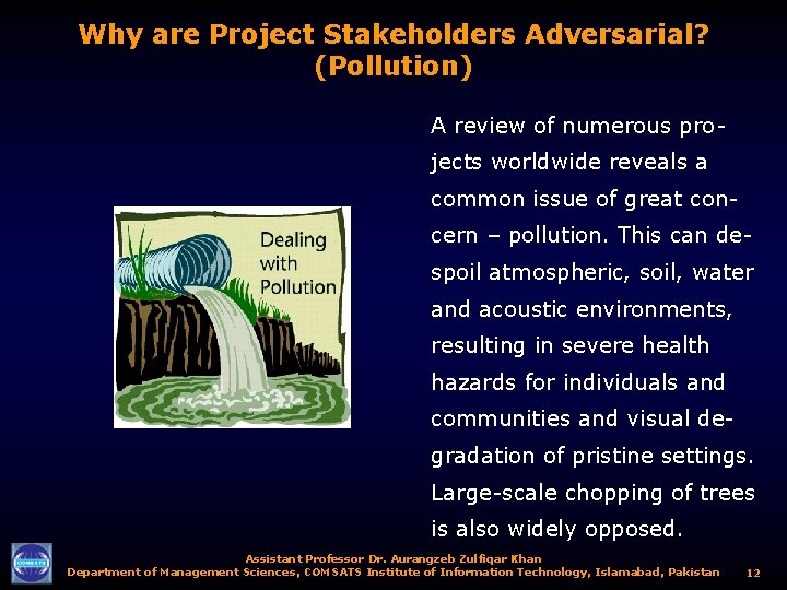Why are Project Stakeholders Adversarial? (Pollution) A review of numerous projects worldwide reveals a