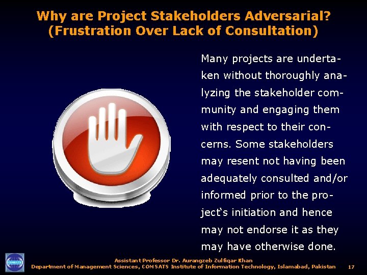 Why are Project Stakeholders Adversarial? (Frustration Over Lack of Consultation) Many projects are undertaken
