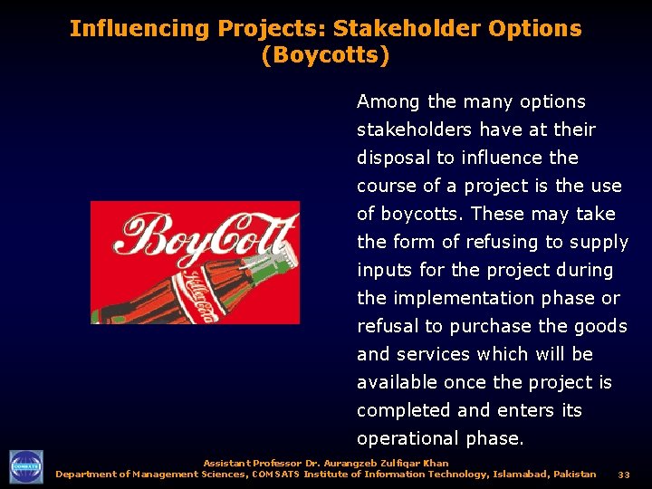 Influencing Projects: Stakeholder Options (Boycotts) Among the many options stakeholders have at their disposal