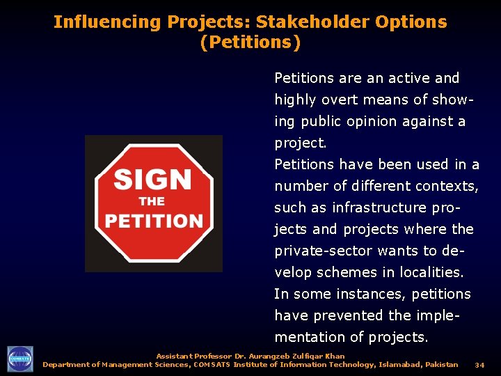 Influencing Projects: Stakeholder Options (Petitions) Petitions are an active and highly overt means of