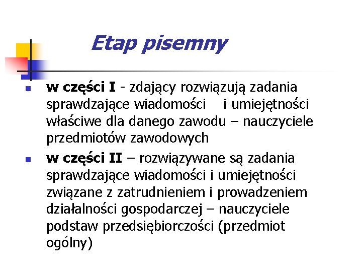 Etap pisemny n n w części I - zdający rozwiązują zadania sprawdzające wiadomości i