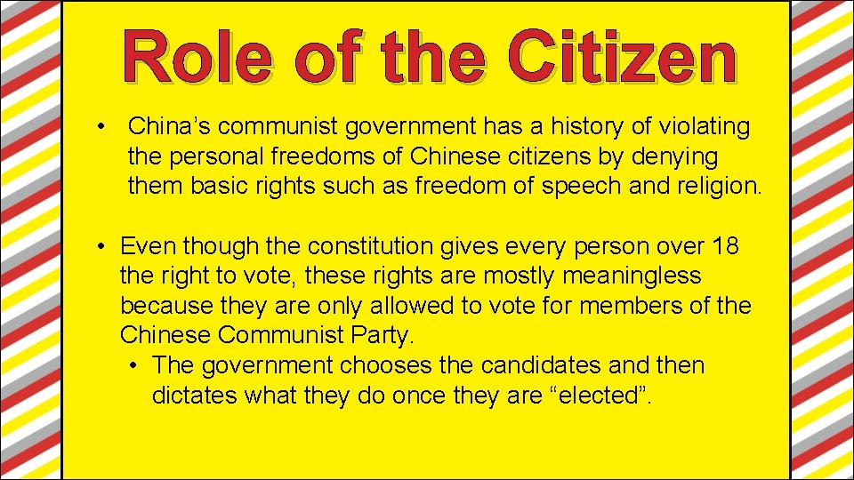 Role of the Citizen • China’s communist government has a history of violating the