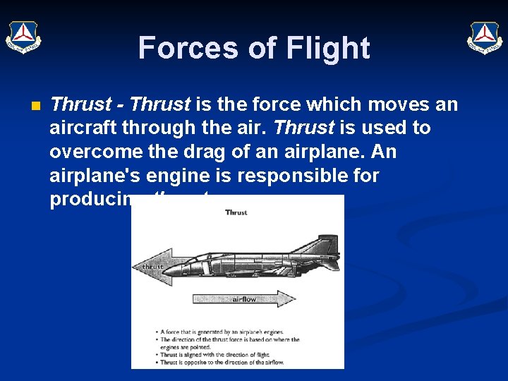 Forces of Flight n Thrust - Thrust is the force which moves an aircraft