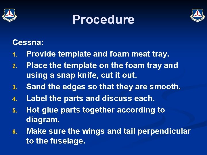 Procedure Cessna: 1. Provide template and foam meat tray. 2. Place the template on