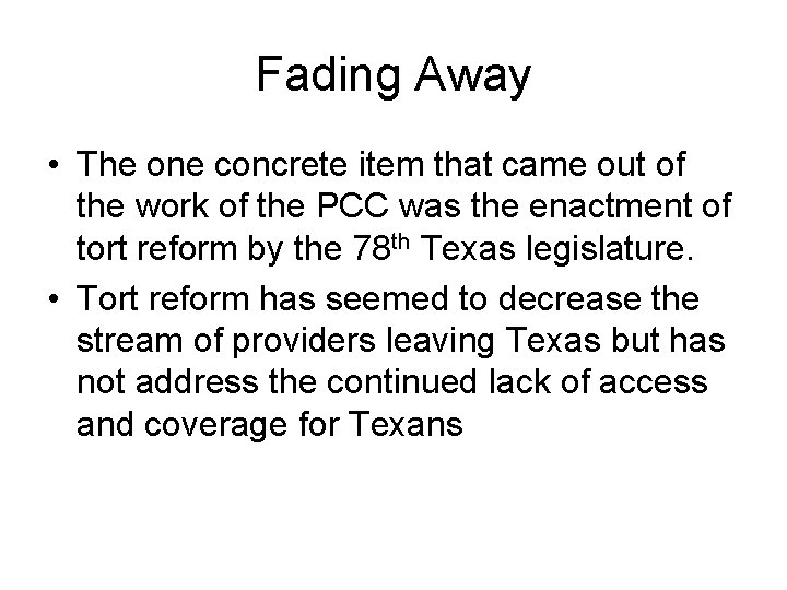 Fading Away • The one concrete item that came out of the work of